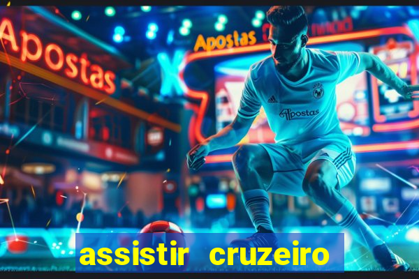 assistir cruzeiro ao vivo hd